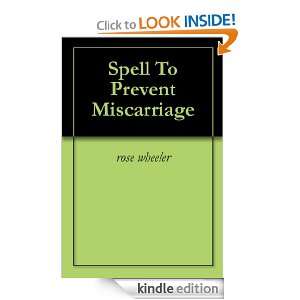 Spell To Prevent Miscarriage rose wheeler  Kindle Store