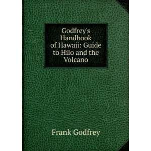    Guide to Hilo and the Volcano Frank Godfrey  Books