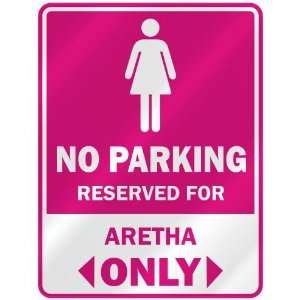  NO PARKING  RESERVED FOR ARETHA ONLY  PARKING SIGN NAME 