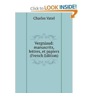   manuscrits, lettres, et papiers (French Edition) Charles Vatel Books