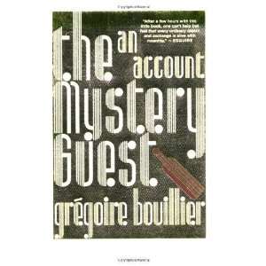  The Mystery Guest [Paperback] Gregoire Bouillier Books