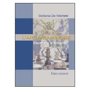  Larcano minore. Eleonora dArborea tra mito e realtà 