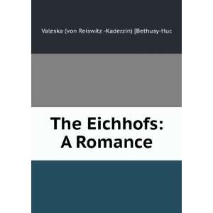  The Eichhofs A Romance Valeska (von Reiswitz  Kaderzin 