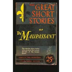   The Great Short Stories of Guy De Maupassant Guy de Maupassant Books