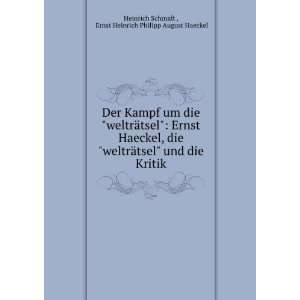   Kritik Ernst Heinrich Philipp August Haeckel Heinrich Schmidt  Books