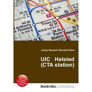    UIC Halsted (CTA station) Ronald Cohn Jesse Russell Books