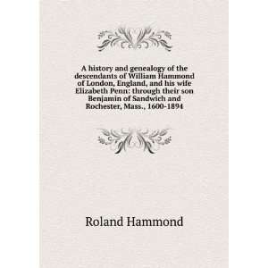   of Sandwich and Rochester, Mass., 1600 1894 Roland Hammond Books