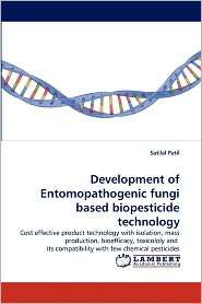 Development Of Entomopathogenic Fungi Based Biopesticide Technology 