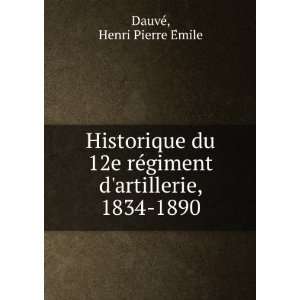  Historique du 12e reÌgiment dartillerie, 1834 1890 