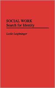Social Work, (0313247757), Leslie Leighninger, Textbooks   Barnes 