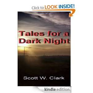 Tales for a Dark Night  A Horror Anthology Scott W. Clark  