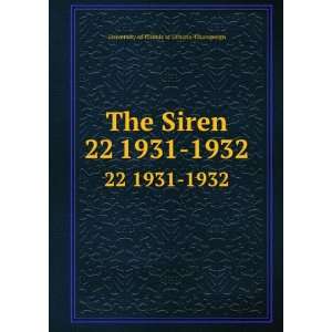   Siren. 22 1931 1932 University of Illinois at Urbana Champaign Books
