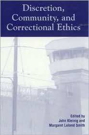 Discretion, Community, And Correctional Ethics, (0742501841), John 