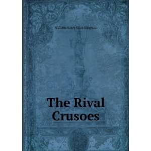  The Rival Crusoes William Henry Giles Kingston Books