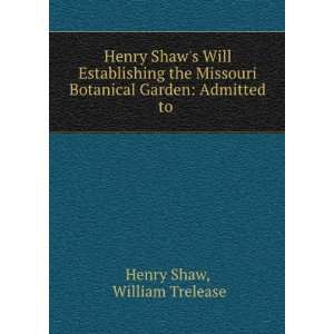  Henry Shaws Will Establishing the Missouri Botanical 
