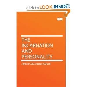  The Incarnation and Personality Herbert Armstrong Watson Books