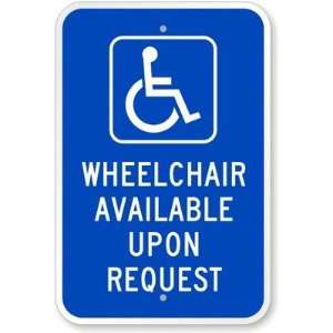 Wheelchair Available Upon Request (with Handicap Symbol) Aluminum Sign 