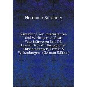   Urteile & Verhanlungen . (German Edition) Hermann BÃ¼rchner Books