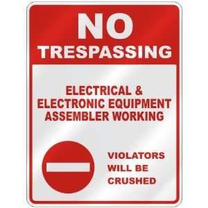 NO TRESPASSING  ELECTRICAL AND ELECTRONIC EQUIPMENT ASSEMBLER WORKING 