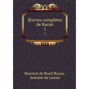   ¨tes de Racan. 1 Antoine de Latour Honorat de Bueil Racan Books