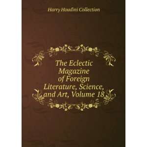   , Science, and Art, Volume 18 Harry Houdini Collection Books
