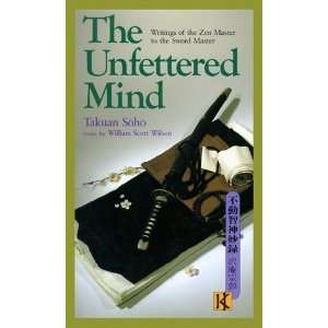  The Unfettered Mind Writings of the Zen Master to the 