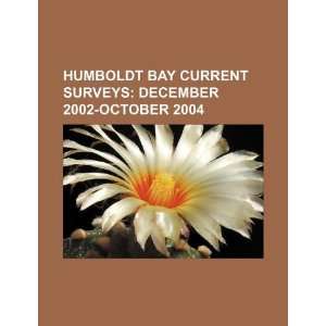  Humboldt Bay current surveys December 2002 October 2004 