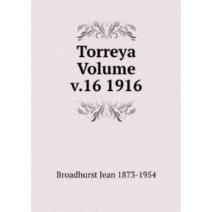  Torreya Volume v.16 1916 Broadhurst Jean 1873 1954 Books