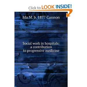   contribution to progressive medicine Ida M. b. 1877 Cannon Books