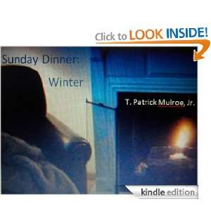 Sunday Dinner  Winter T. Patrick Mulroe  Kindle Store