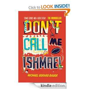 Dont Call Me Ishmael Michael Gerard Bauer  Kindle Store