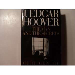  J. Edgar Hoover The Man and the Secrets [Hardcover] Curt 