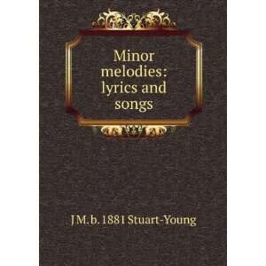    lyrics and songs J M. b. 1881 Stuart Young  Books