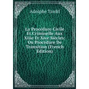   Ou ProcÃ©dure De Transition (French Edition) Adolphe Tardif Books