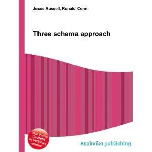  Three schema approach Ronald Cohn Jesse Russell Books