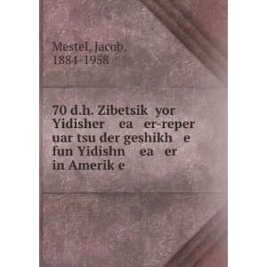   fun Yidishn ea er in AmerikÌ£e Jacob, 1884 1958 Mestel Books