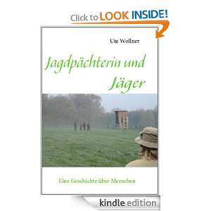 Jagdpächterin und Jäger Eine Geschichte über Menschen (German 