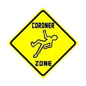    CORONER ZONE medical law police NEW joke sign