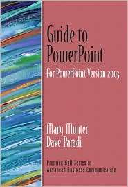 Guide to PowerPoint, (0131452401), Mary Munter, Textbooks   Barnes 