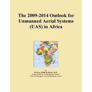  The 2009 2014 Outlook for Unmanned Aerial Systems (UAS) in 