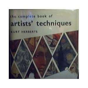    The Complete Book of Artists Techniques Dr. Kurt Herberts Books