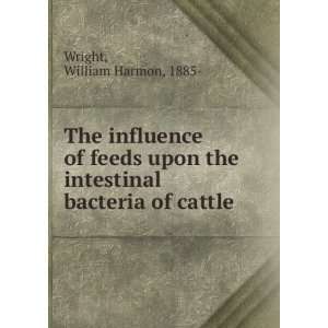  The influence of feeds upon the intestinal bacteria of 