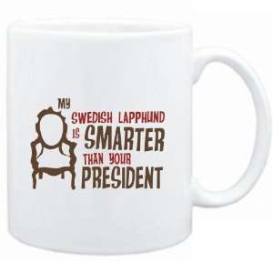 Mug White  MY Swedish Lapphund IS SMARTER THAN YOUR PRESIDENT 