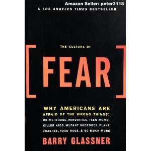 com The Culture of Fear Why Americans Are Afraid of the Wrong Things 