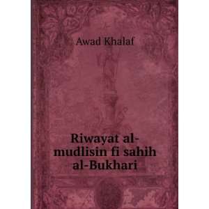    Riwayat al mudlisin fi sahih al Bukhari Awad Khalaf Books
