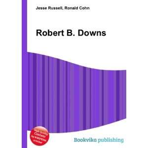  Robert B. Downs Ronald Cohn Jesse Russell Books