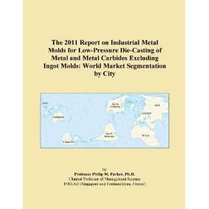 The 2011 Report on Industrial Metal Molds for Low Pressure Die Casting 