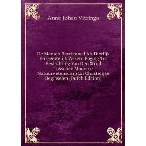   En Christelijke Beginselen (Dutch Edition) Anne Johan Vitringa Books