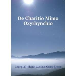   Mimo Oxyrhynchio Georg i.e. Johann Gustave Georg Knoke Books