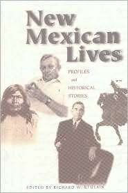 New Mexican Lives Profiles and Historical Stories, (0826324339 
